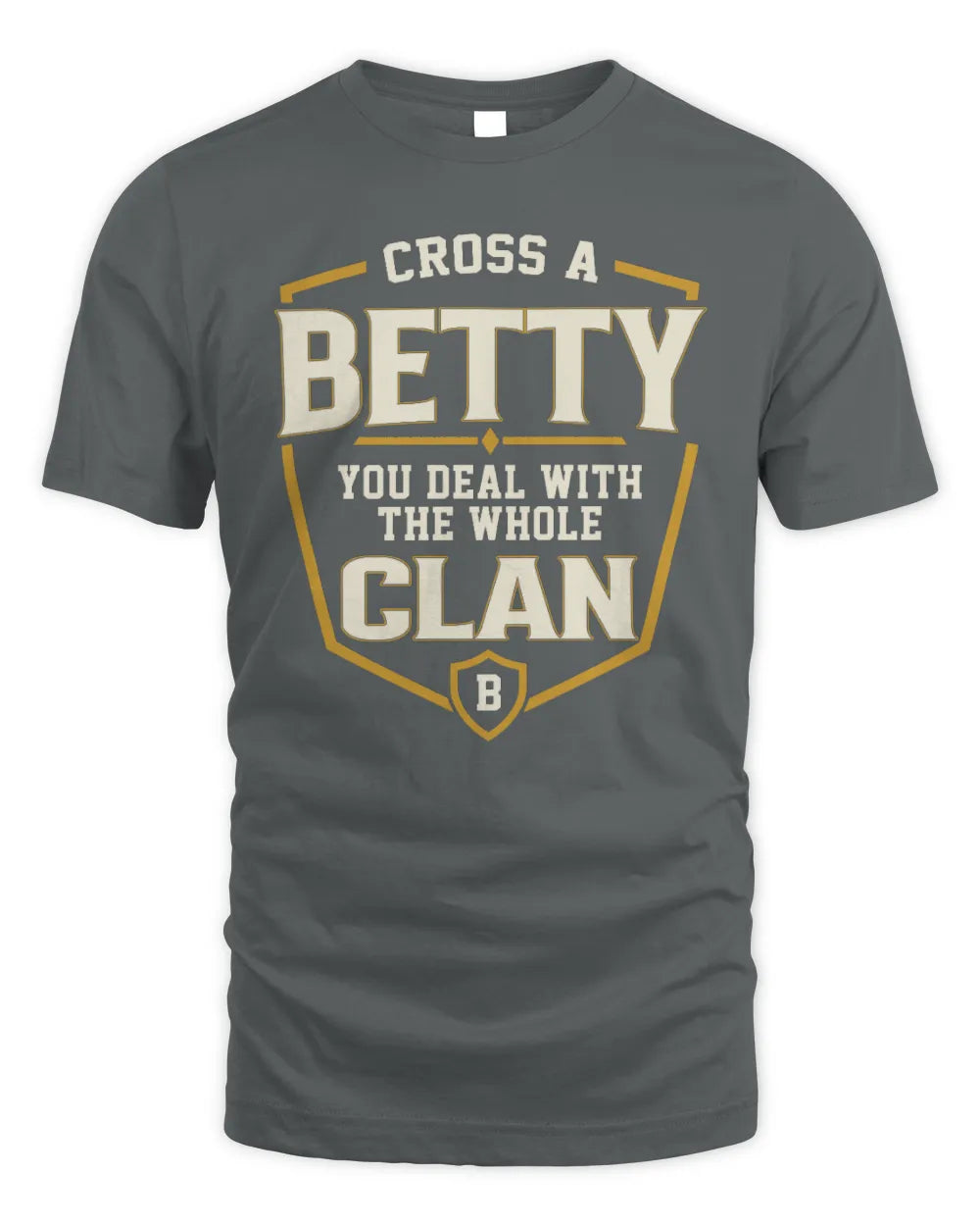 BETTY NT1-K008 Cross A/An NAME, You Deal With the Whole Clan | Personalized Vintage T-Shirt - Unisex Standard T-Shirt - Charcoal