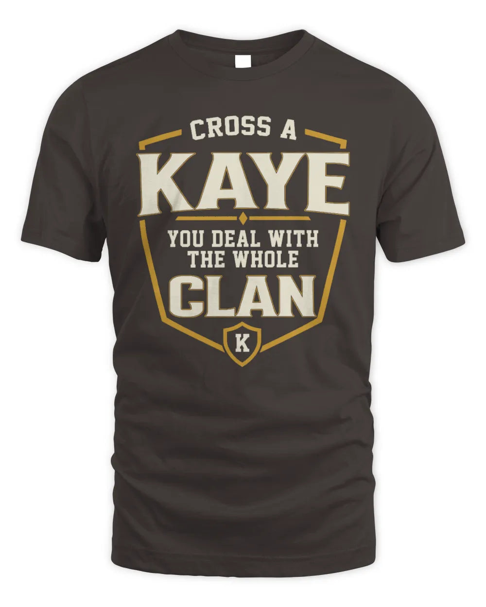 KAYE NT1-K008 Cross A/An NAME, You Deal With the Whole Clan | Personalized Vintage T-Shirt - Unisex Standard T-Shirt - Dark Chocolate