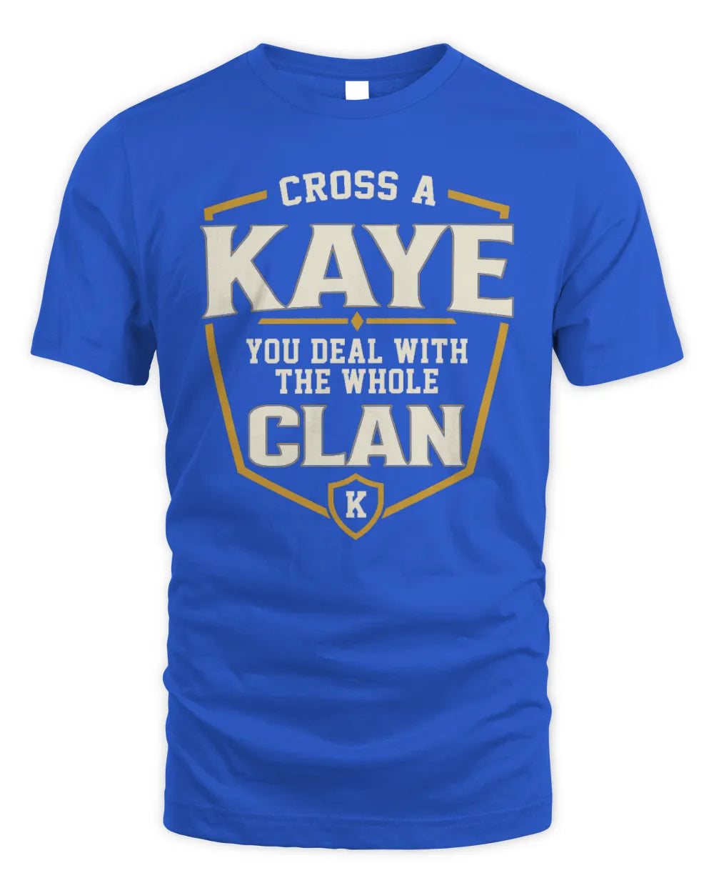 KAYE NT1-K008 Cross A/An NAME, You Deal With the Whole Clan | Personalized Vintage T-Shirt - Unisex Standard T-Shirt - Royal