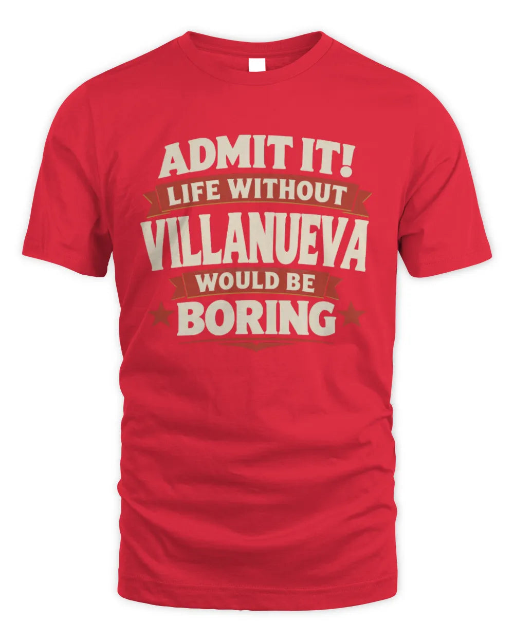 VILLANUEVA P4 KT003 Personalized Funny Quote Apparel “Life Without NAME Would Be Boring” - Unisex Standard T-Shirt - Red