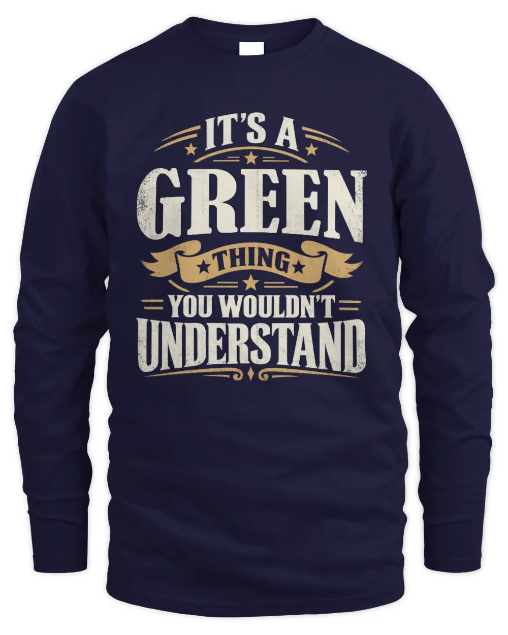 GREEN P08 TH51 - Personalized “It’s a/an [NAME] Thing – You Wouldn’t Understand” Shirt - Men's Long Sleeved T-Shirt - Navy