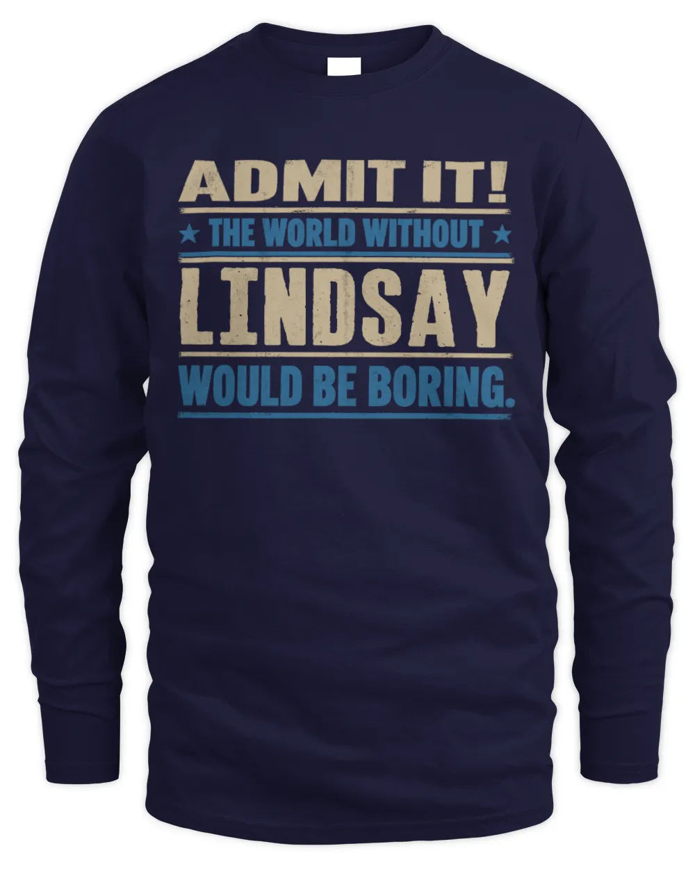 LINDSAY TP68-K2-968 – Personalized Funny Quote Apparel “The World Without NAME Would Be Boring” - Men's Long Sleeved T-Shirt - Navy