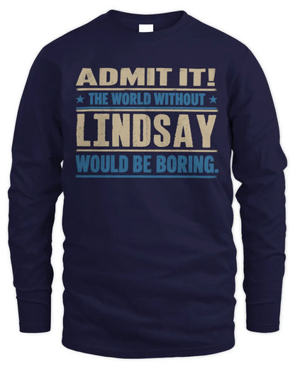 LINDSAY TP68-K2-968 – Personalized Funny Quote Apparel “The World Without NAME Would Be Boring” - Men's Long Sleeved T-Shirt - Navy