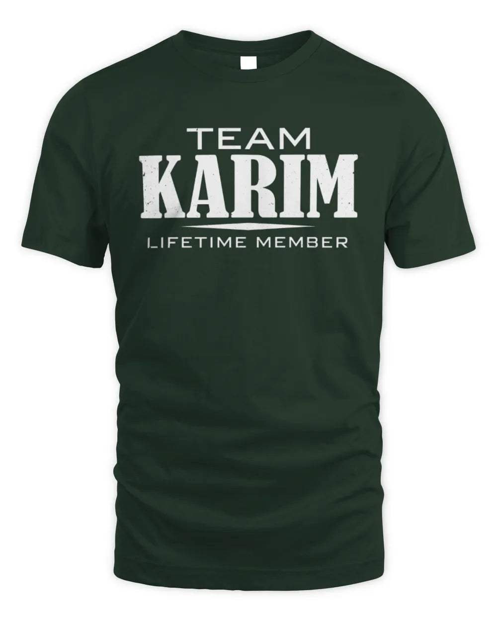 KARIM BL62-K4-128 - Personalized “Team NAME Lifetime Member” - Unisex Standard T-Shirt - Forest Green