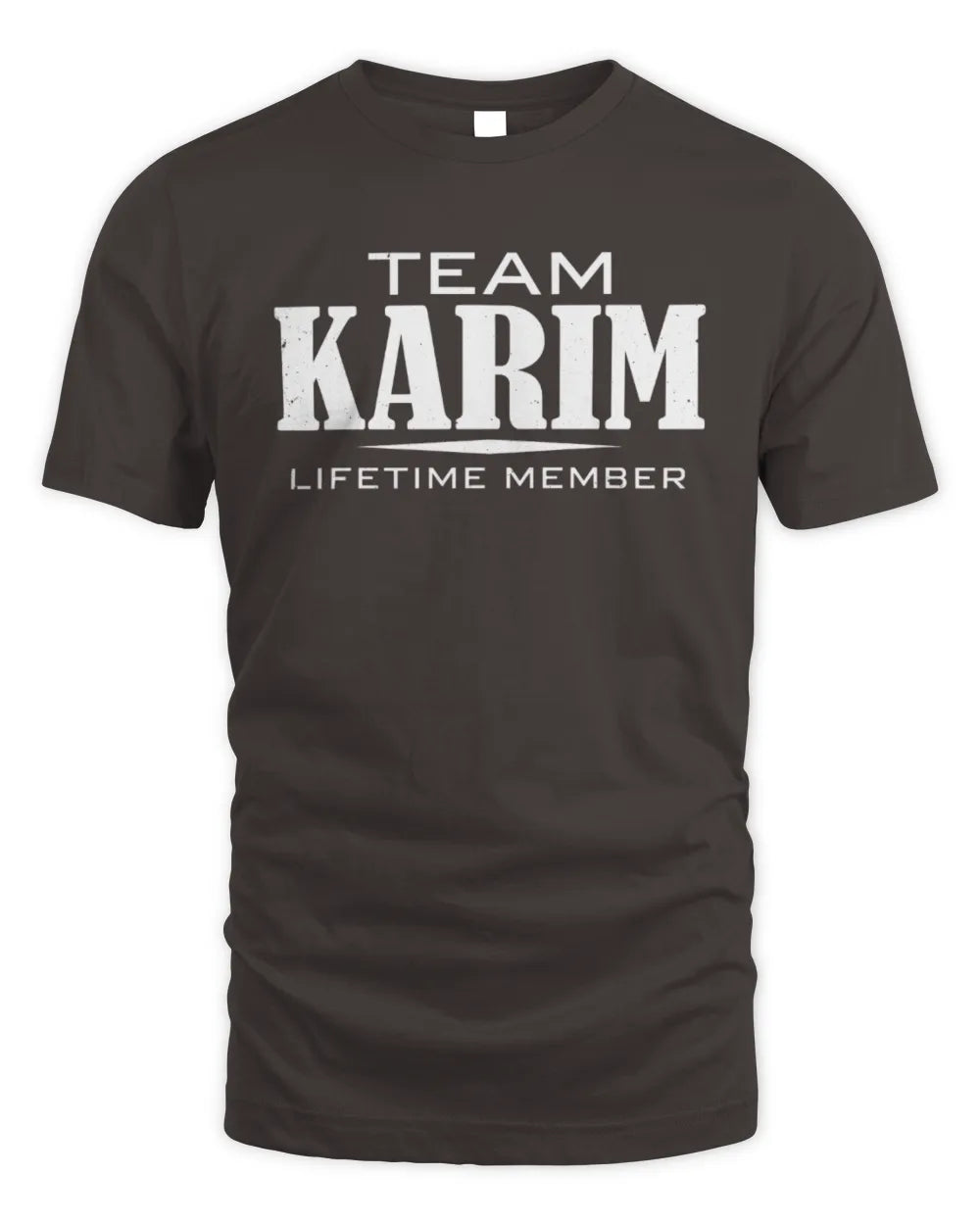 KARIM BL62-K4-128 - Personalized “Team NAME Lifetime Member” - Unisex Standard T-Shirt - Dark Chocolate