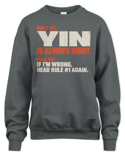 YIN NP1-H006 - Always Right Personalized Name T-Shirt – Funny Custom Name Shirt - Unisex Sweatshirt - Charcoal