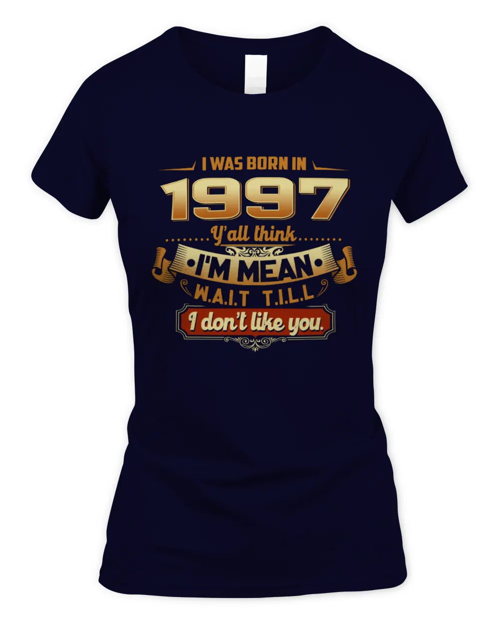 1997 HH89-K2 – Funny Birth Year Attitude Quote T-Shirt - Women's Standard T-Shirt - Navy