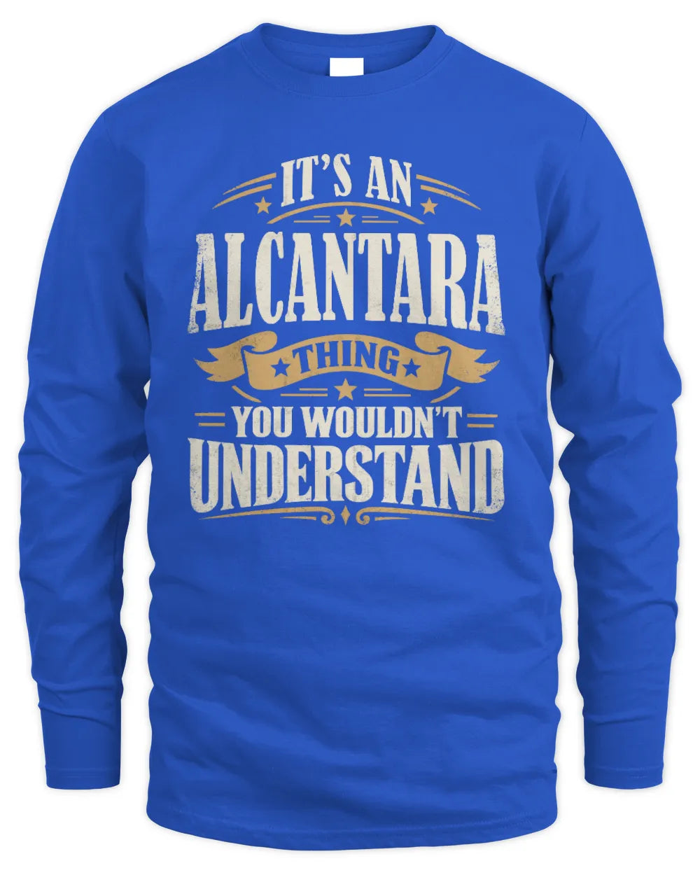 ALCANTARA P08 TH51 - Personalized “It’s a/an [NAME] Thing – You Wouldn’t Understand” Shirt - Men's Long Sleeved T-Shirt - Royal