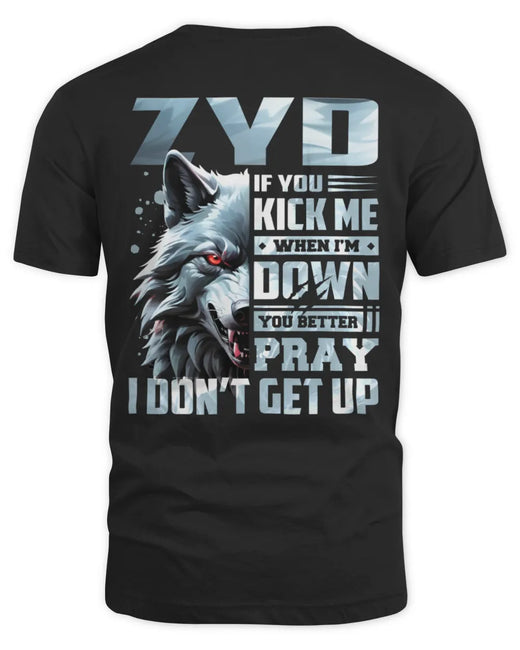 ZYD AP62-K4-666 - Personalized Fierce Wolf Quote Apparel “If You Kick Me When I’m Down, You Better Pray I Don’t Get Up”