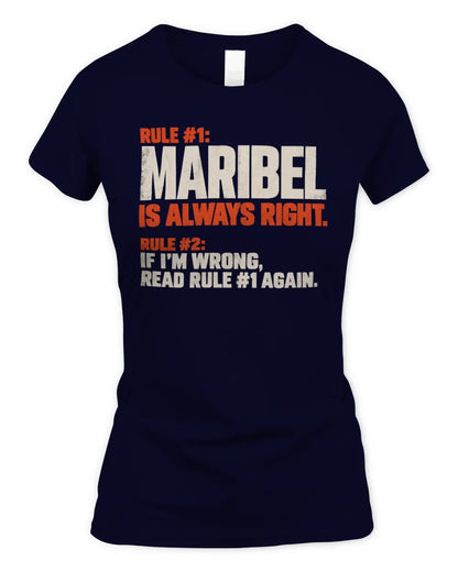 MARIBEL NP1-H006 
Always Right Personalized Name T-Shirt – Funny Custom Name Shirt - Women's Standard T-Shirt - Navy