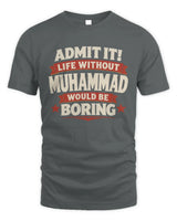 MUHAMMAD P4 KT003 Personalized Funny Quote Apparel “Life Without NAME Would Be Boring” - Unisex Standard T-Shirt - Charcoal
