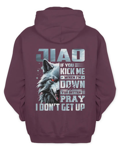 JIAO AP62-K4-666 - Personalized Fierce Wolf Quote Apparel “If You Kick Me When I’m Down, You Better Pray I Don’t Get Up” - Unisex Hoodie - Maroon