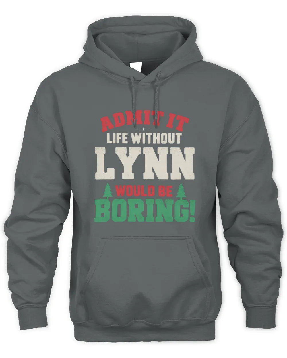 LYNN P5 TH08 Christmas T-Shirt – “Life Without NAME Would Be Boring” - Unisex Hoodie - Charcoal