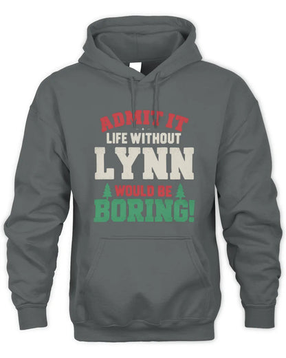 LYNN P5 TH08 Christmas T-Shirt – “Life Without NAME Would Be Boring” - Unisex Hoodie - Charcoal