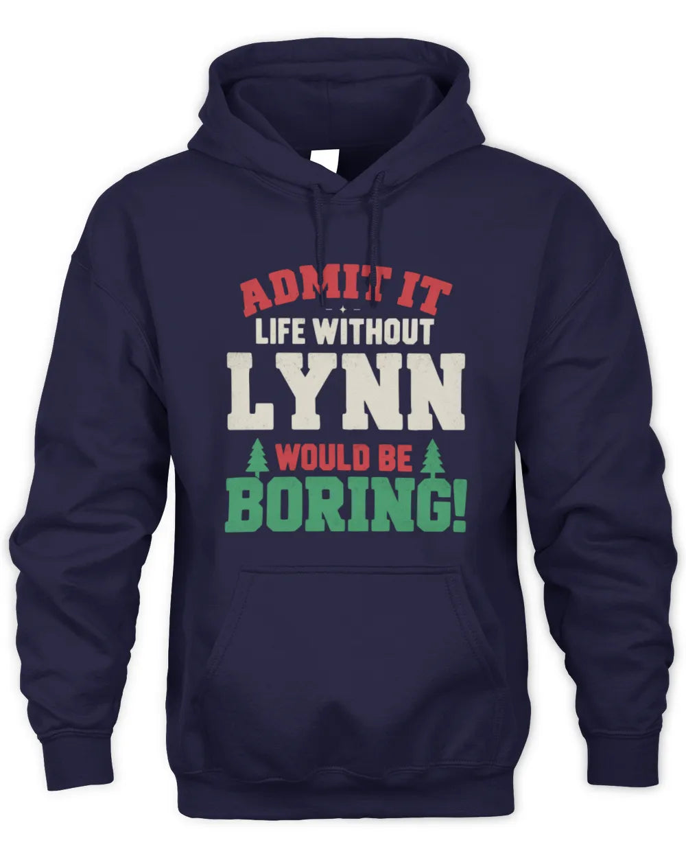 LYNN P5 TH08 Christmas T-Shirt – “Life Without NAME Would Be Boring” - Unisex Hoodie - Navy
