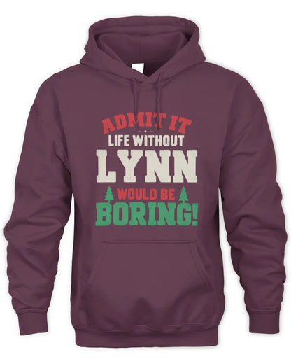 LYNN P5 TH08 Christmas T-Shirt – “Life Without NAME Would Be Boring” - Unisex Hoodie - Maroon