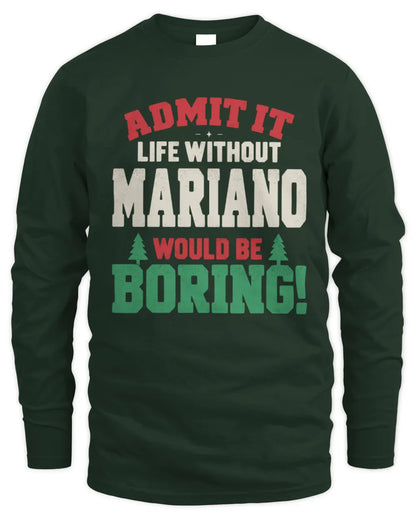 MARIANO P5 TH08 Christmas T-Shirt – “Life Without NAME Would Be Boring” - Men's Long Sleeved T-Shirt - Forest Green