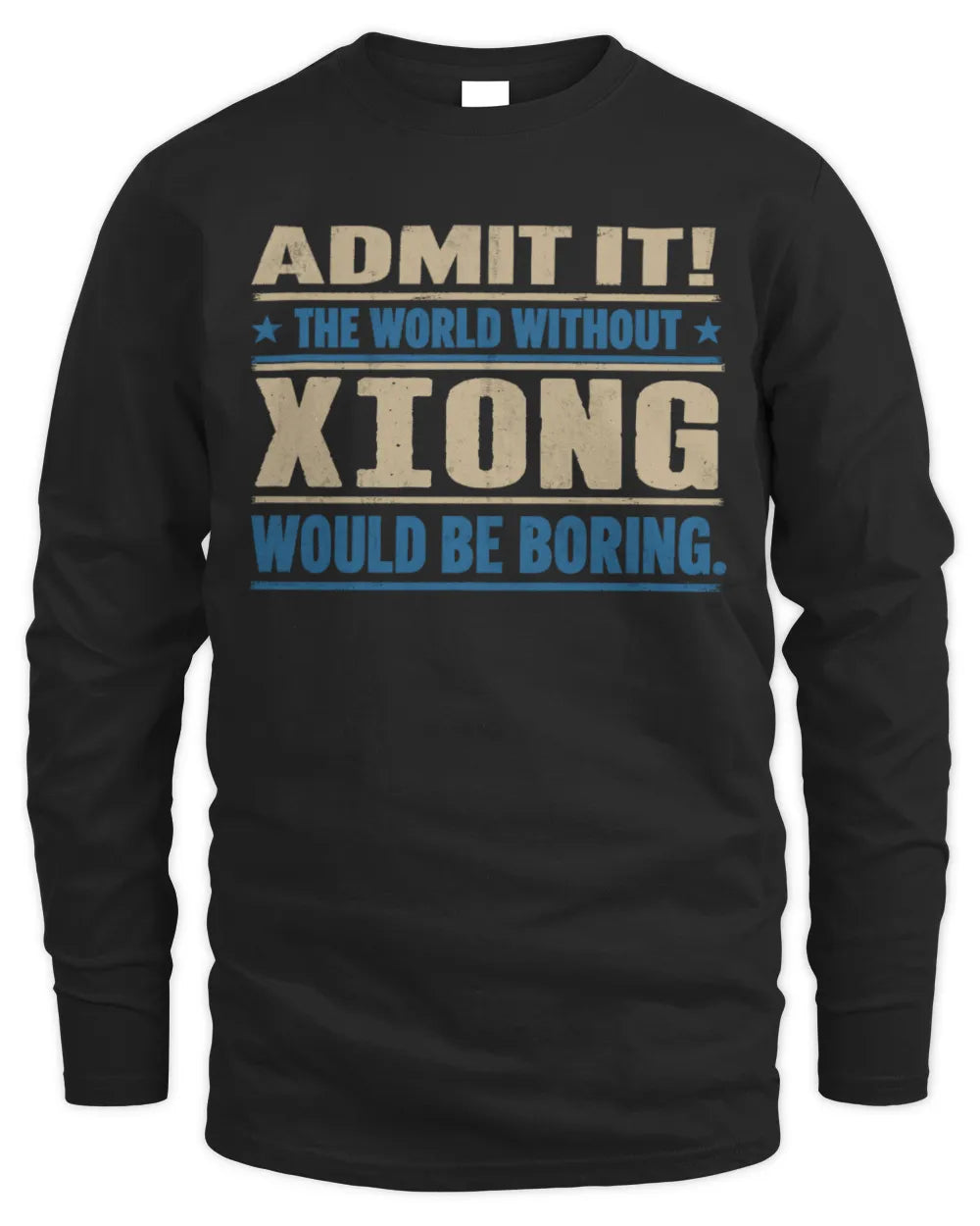 XIONG TP68-K2-968 – Personalized Funny Quote Apparel “The World Without NAME Would Be Boring” - Men's Long Sleeved T-Shirt - Black