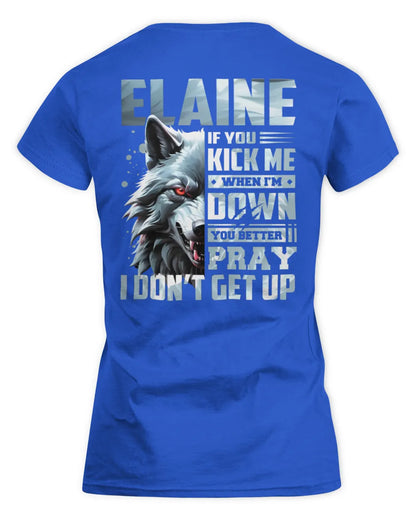 ELAINE AP62-K4-666 - Personalized Fierce Wolf Quote Apparel “If You Kick Me When I’m Down, You Better Pray I Don’t Get Up” - Women's Standard T-Shirt - Royal