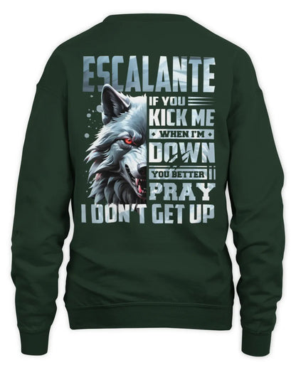 ESCALANTE AP62-K4-666 - Personalized Fierce Wolf Quote Apparel “If You Kick Me When I’m Down, You Better Pray I Don’t Get Up” - Unisex Sweatshirt - Forest Green