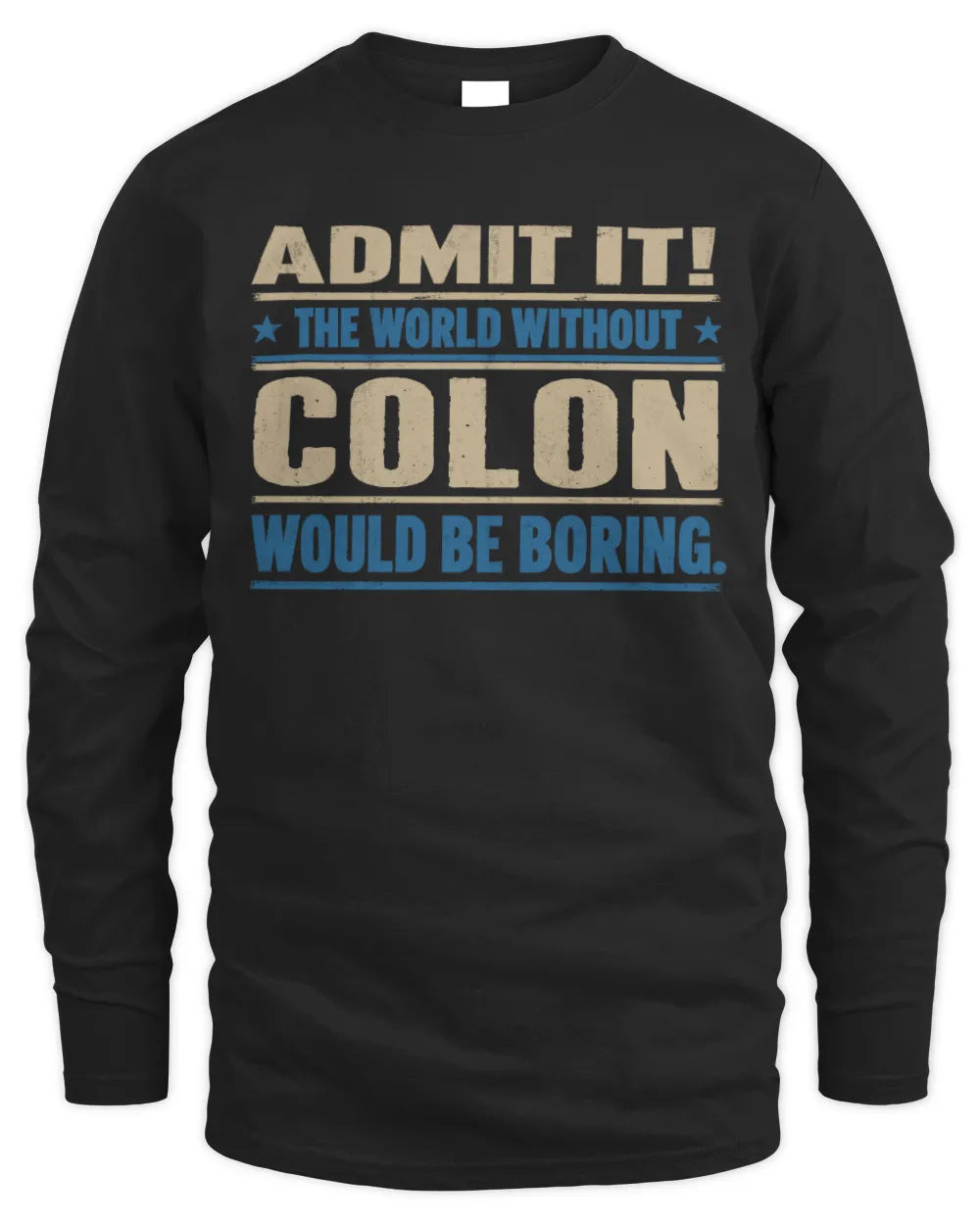 COLON TP68-K2-968 – Personalized Funny Quote Apparel “The World Without NAME Would Be Boring” - Men's Long Sleeved T-Shirt - Black
