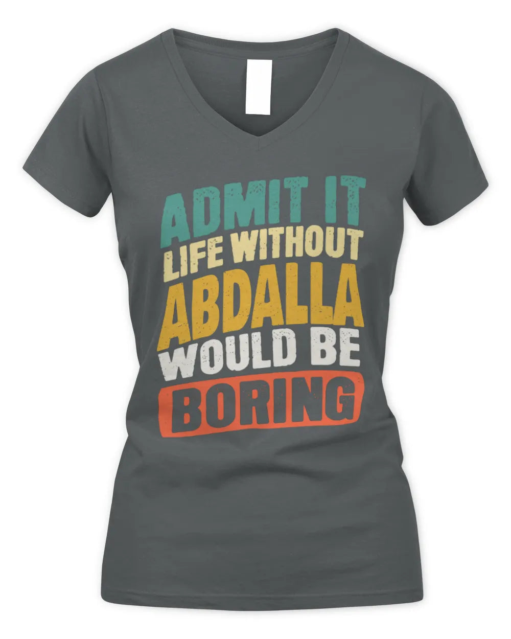 ABDALLA TP88-K4-229
Personalized Funny Quote Apparel “Life Without NAME Would Be Boring” - Women's V-Neck T-Shirt - Charcoal