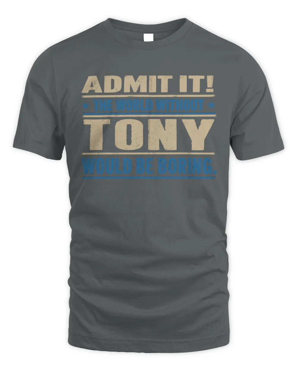 TONY TP68-K2-968 – Personalized Funny Quote Apparel “The World Without NAME Would Be Boring” - Unisex Standard T-Shirt - Charcoal