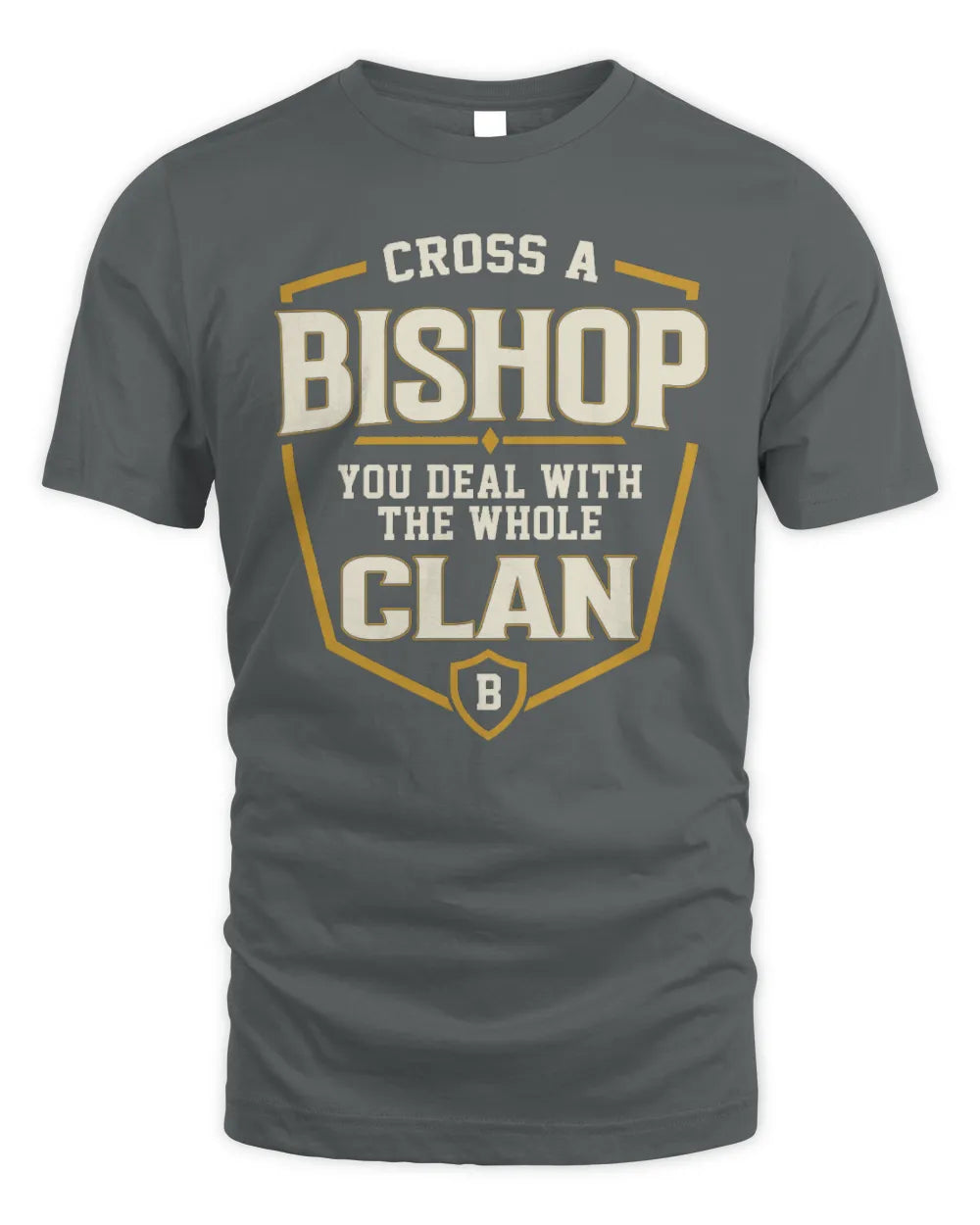 BISHOP NT1-K008 Cross A/An NAME, You Deal With the Whole Clan | Personalized Vintage T-Shirt - Unisex Standard T-Shirt - Charcoal