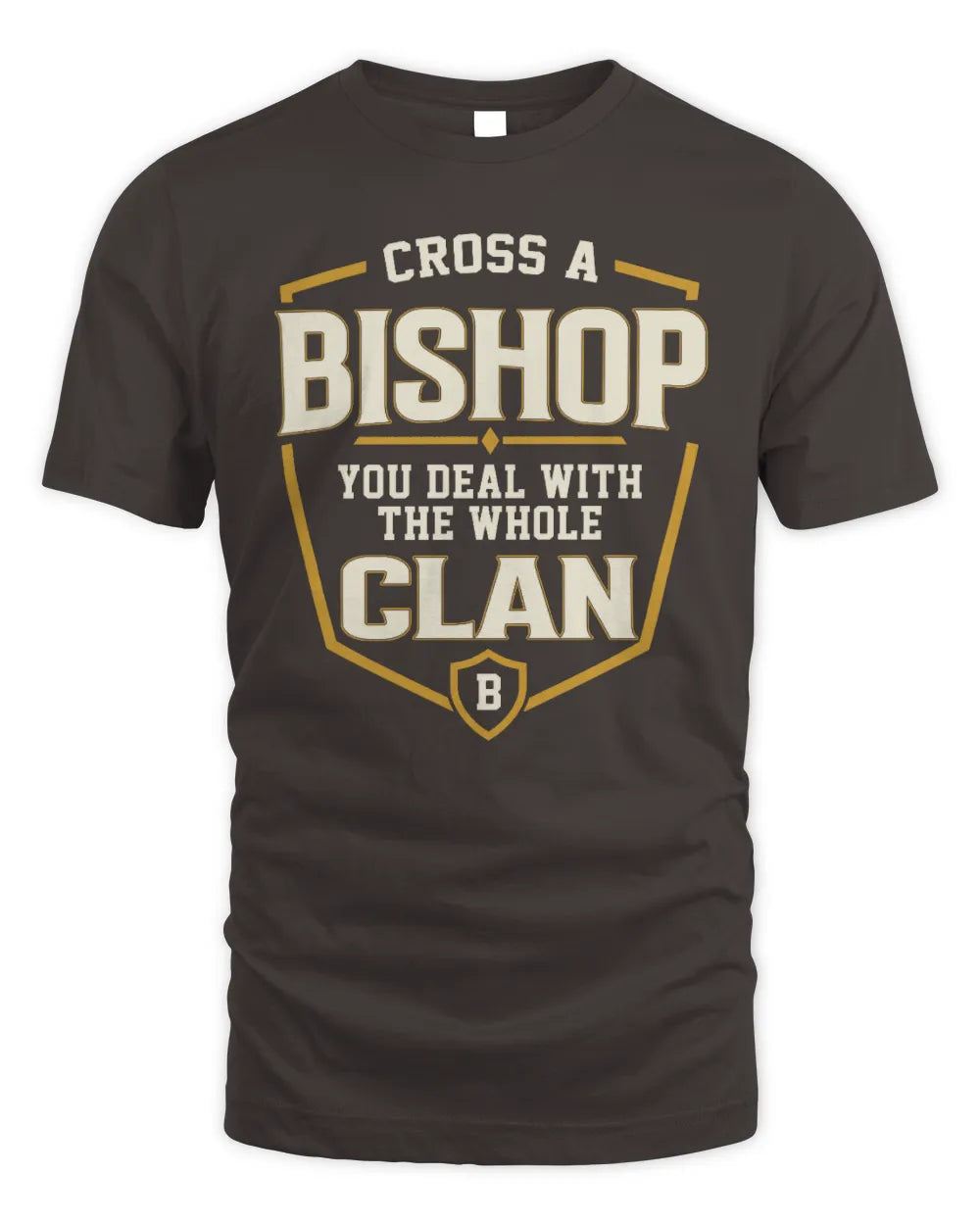 BISHOP NT1-K008 Cross A/An NAME, You Deal With the Whole Clan | Personalized Vintage T-Shirt - Unisex Standard T-Shirt - Dark Chocolate