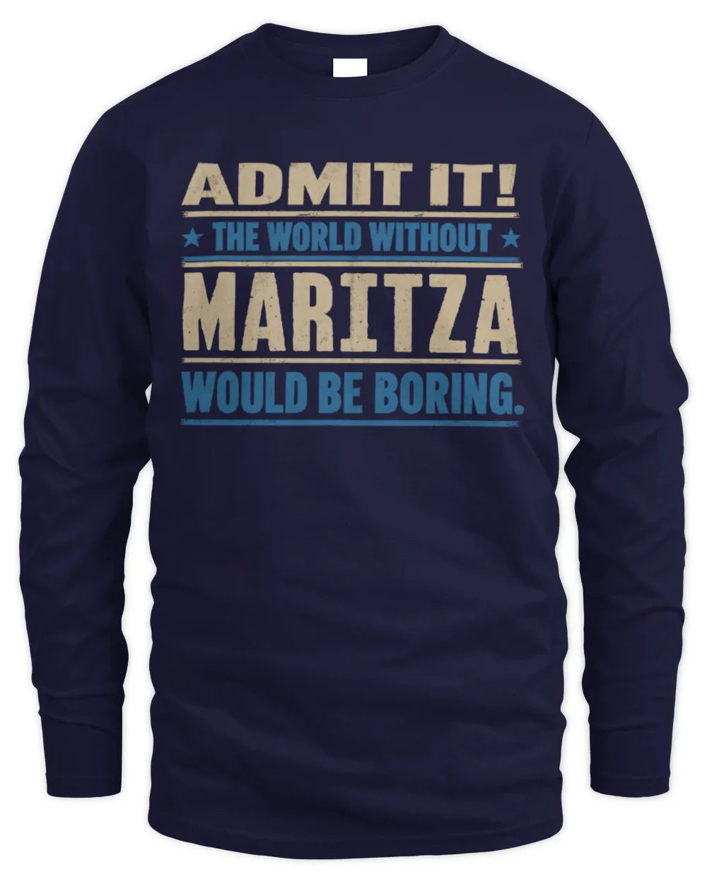 MARITZA TP68-K2-968 – Personalized Funny Quote Apparel “The World Without NAME Would Be Boring” - Men's Long Sleeved T-Shirt - Navy
