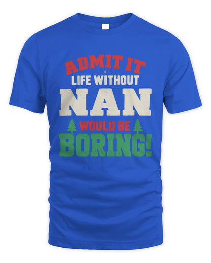 NAN P5 TH08 Christmas T-Shirt – “Life Without NAME Would Be Boring” - Unisex Standard T-Shirt - Royal