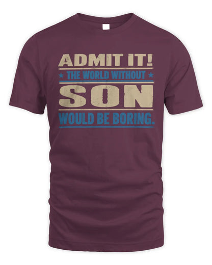 SON TP68-K2-968 – Personalized Funny Quote Apparel “The World Without NAME Would Be Boring” - Unisex Standard T-Shirt - Maroon