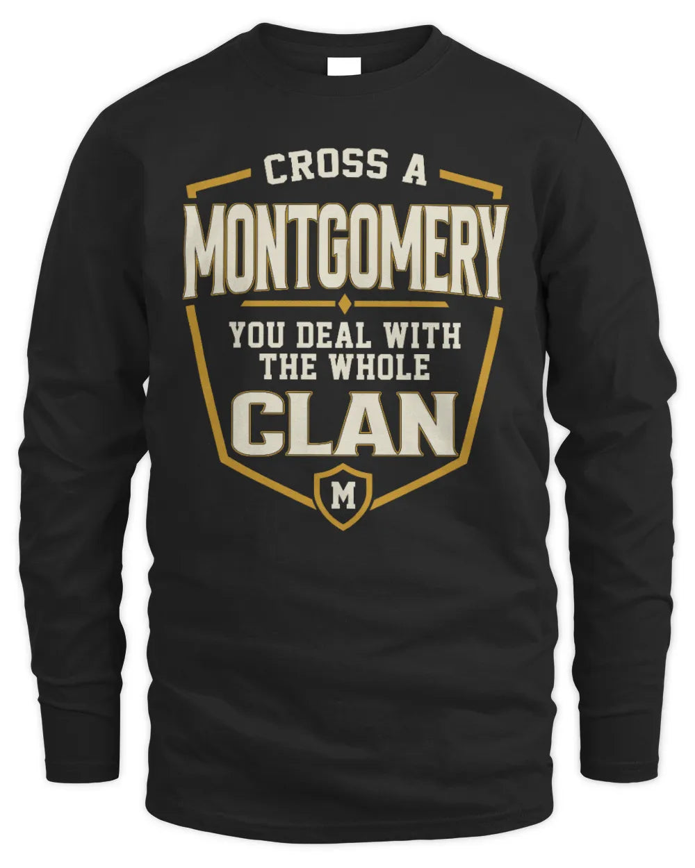 MONTGOMERY NT1-K008 Cross A/An NAME, You Deal With the Whole Clan | Personalized Vintage T-Shirt - Men's Long Sleeved T-Shirt - Black