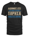 SOPHIA TP68-K2-968 – Personalized Funny Quote Apparel “The World Without NAME Would Be Boring”