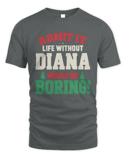 DIANA P5 TH08 Christmas T-Shirt – “Life Without NAME Would Be Boring” - Unisex Standard T-Shirt - Charcoal