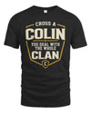 COLIN NT1-K008 Cross A/An NAME, You Deal With the Whole Clan | Personalized Vintage T-Shirt