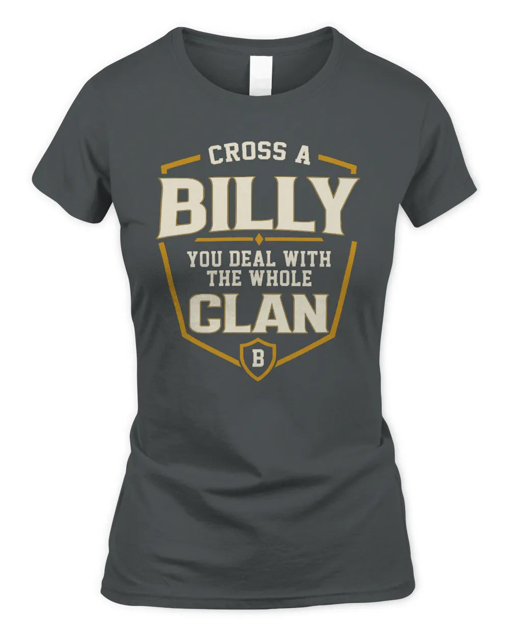 BILLY NT1-K008 Cross A/An NAME, You Deal With the Whole Clan | Personalized Vintage T-Shirt - Women's Standard T-Shirt - Charcoal