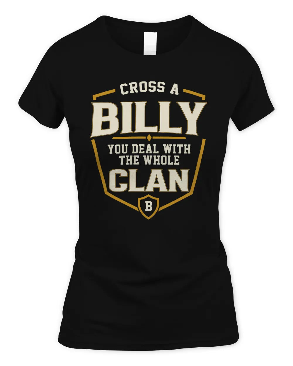 BILLY NT1-K008 Cross A/An NAME, You Deal With the Whole Clan | Personalized Vintage T-Shirt - Women's Standard T-Shirt - Black