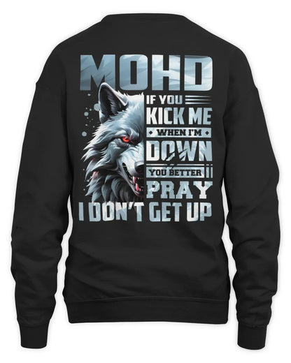 MOHD AP62-K4-666 - Personalized Fierce Wolf Quote Apparel “If You Kick Me When I’m Down, You Better Pray I Don’t Get Up” - Unisex Sweatshirt - Black