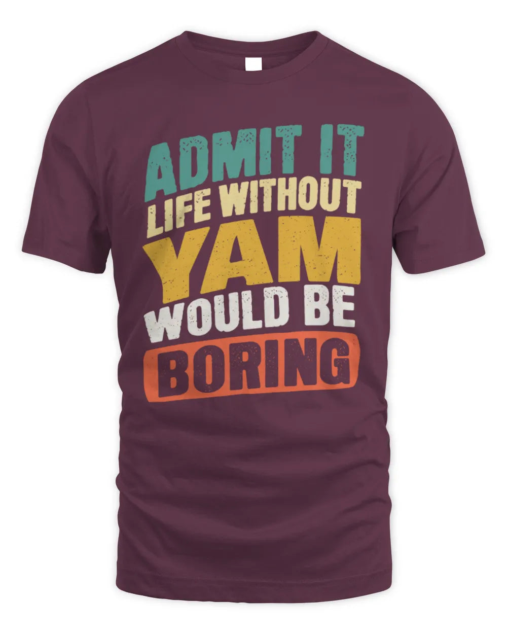 YAM TP88-K4-229
Personalized Funny Quote Apparel “Life Without NAME Would Be Boring” - Unisex Standard T-Shirt - Maroon