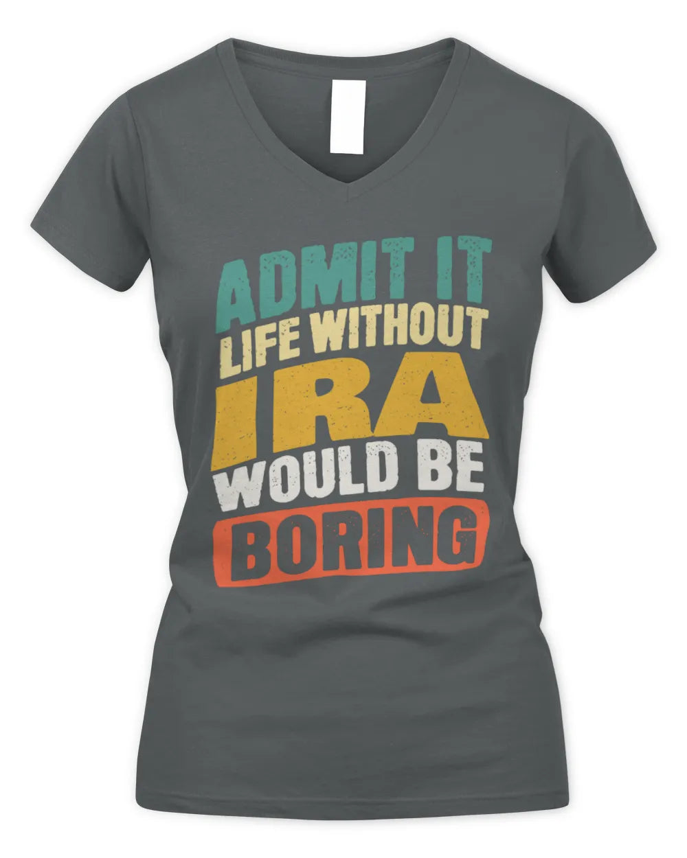 IRA TP88-K4-229
Personalized Funny Quote Apparel “Life Without NAME Would Be Boring” - Women's V-Neck T-Shirt - Charcoal