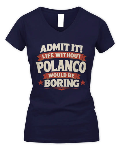POLANCO P4 KT003 Personalized Funny Quote Apparel “Life Without NAME Would Be Boring” - Women's V-Neck T-Shirt - Navy