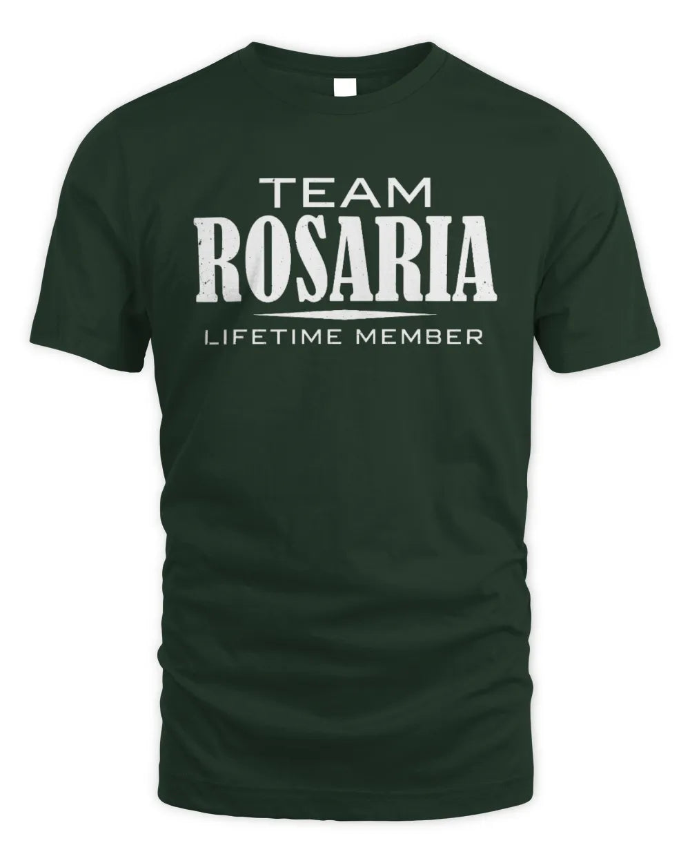 ROSARIA BL62-K4-128 - Personalized “Team NAME Lifetime Member” - Unisex Standard T-Shirt - Forest Green