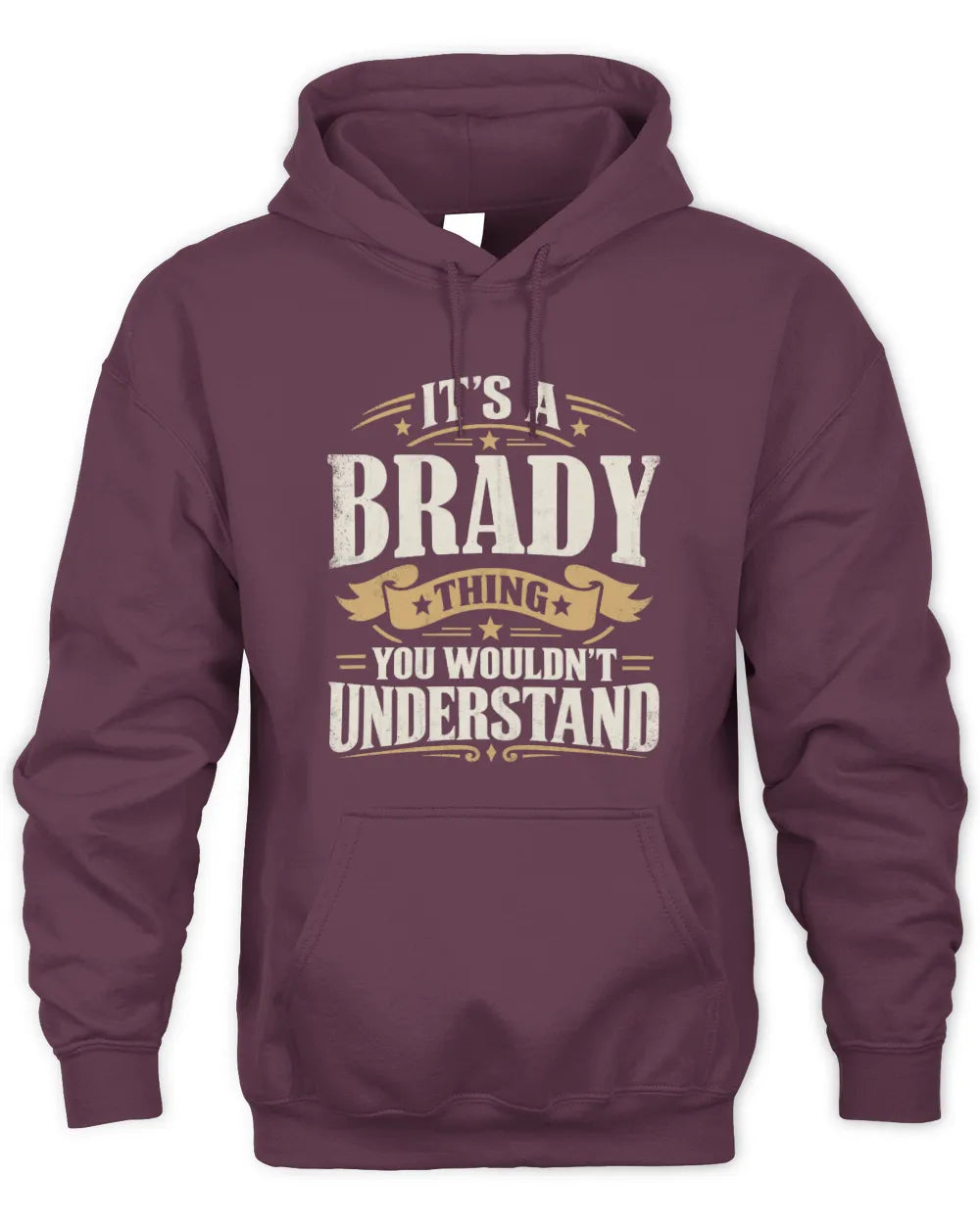 BRADY P08 TH51 - Personalized “It’s a/an [NAME] Thing – You Wouldn’t Understand” Shirt - Unisex Hoodie - Maroon