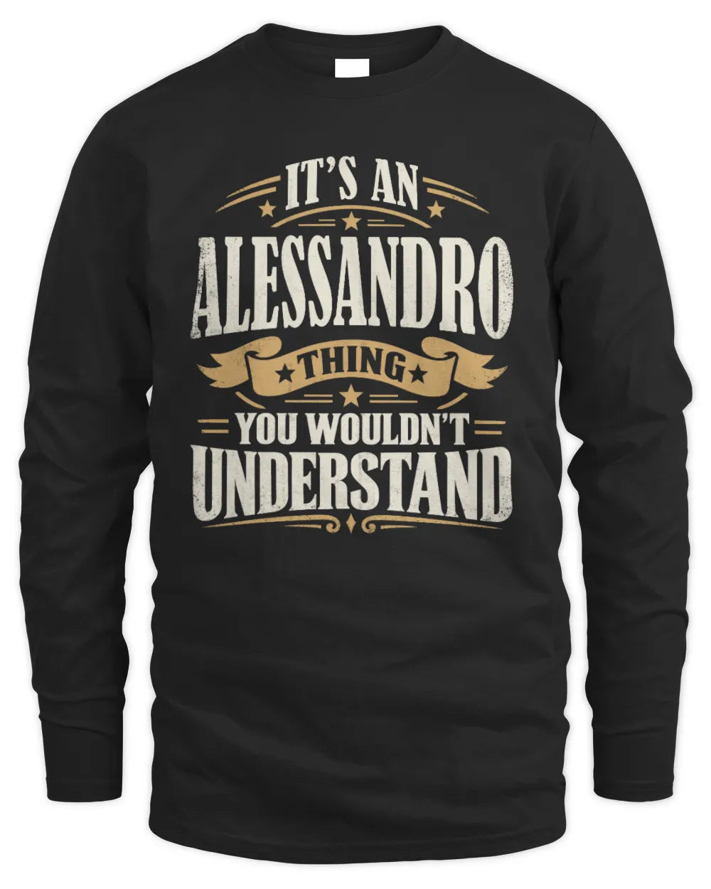 ALESSANDRO P08 TH51 - Personalized “It’s a/an [NAME] Thing – You Wouldn’t Understand” Shirt - Men's Long Sleeved T-Shirt - Black