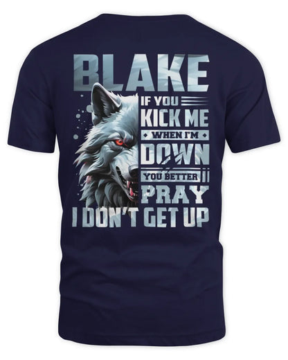 BLAKE AP62-K4-666 - Personalized Fierce Wolf Quote Apparel “If You Kick Me When I’m Down, You Better Pray I Don’t Get Up” - Unisex Standard T-Shirt - Navy