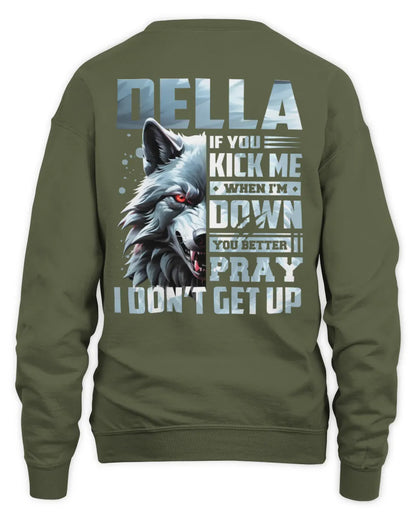 DELLA AP62-K4-666 - Personalized Fierce Wolf Quote Apparel “If You Kick Me When I’m Down, You Better Pray I Don’t Get Up” - Unisex Sweatshirt - Military Green