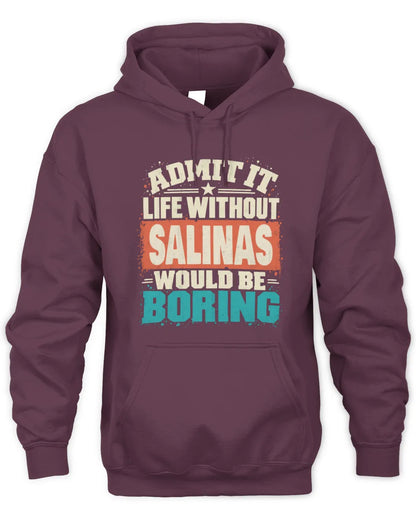 SALINAS P02-TH11-226 Personalized Admit It Life Without [Name] Would Be Boring T-Shirt - Custom Name Funny Gift - Unisex Hoodie - Maroon