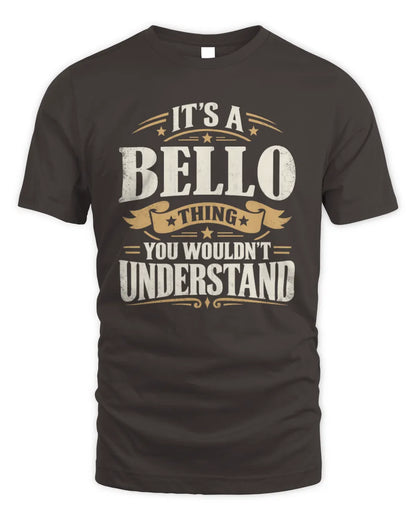 BELLO P08 TH51 - Personalized “It’s a/an [NAME] Thing – You Wouldn’t Understand” Shirt - Unisex Standard T-Shirt - Dark Chocolate