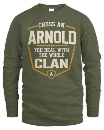 ARNOLD NT1-K008 Cross A/An NAME, You Deal With the Whole Clan | Personalized Vintage T-Shirt - Men's Long Sleeved T-Shirt - Military Green